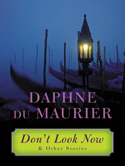 Title details for Don't Look Now by Daphne du Maurier - Wait list